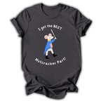 Best Nutcracker Part T-Shirt