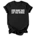 Good Dance Dads T-Shirt