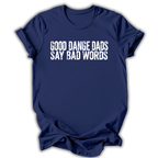 Good Dance Dads T-Shirt