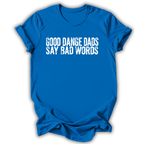 Good Dance Dads T-Shirt