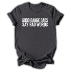 Good Dance Dads T-Shirt