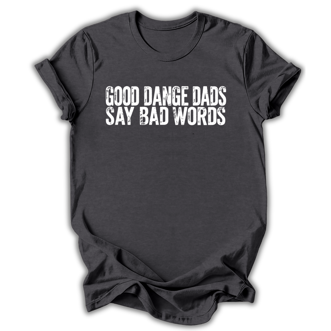 Good Dance Dads T-Shirt