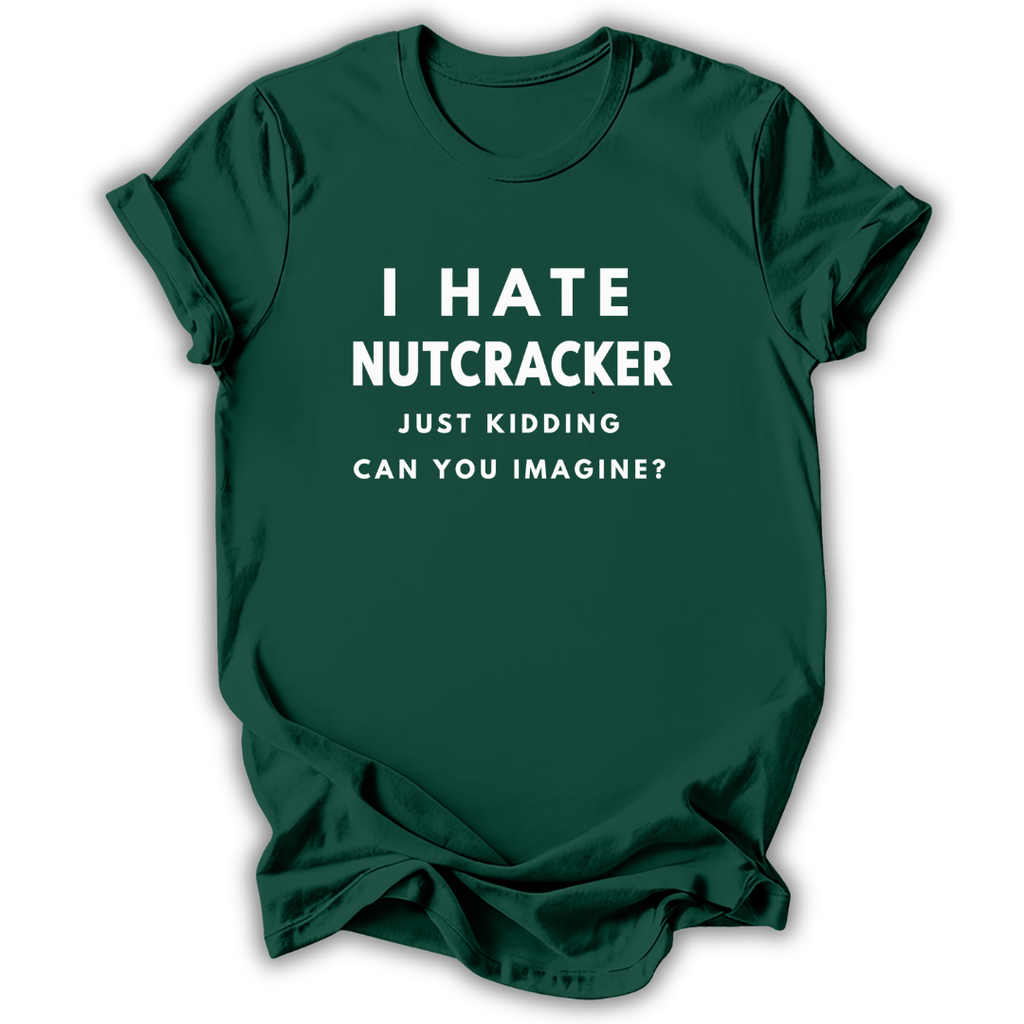 I Hate Nutcracker T-hirt