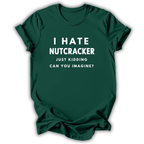 I Hate Nutcracker T-hirt
