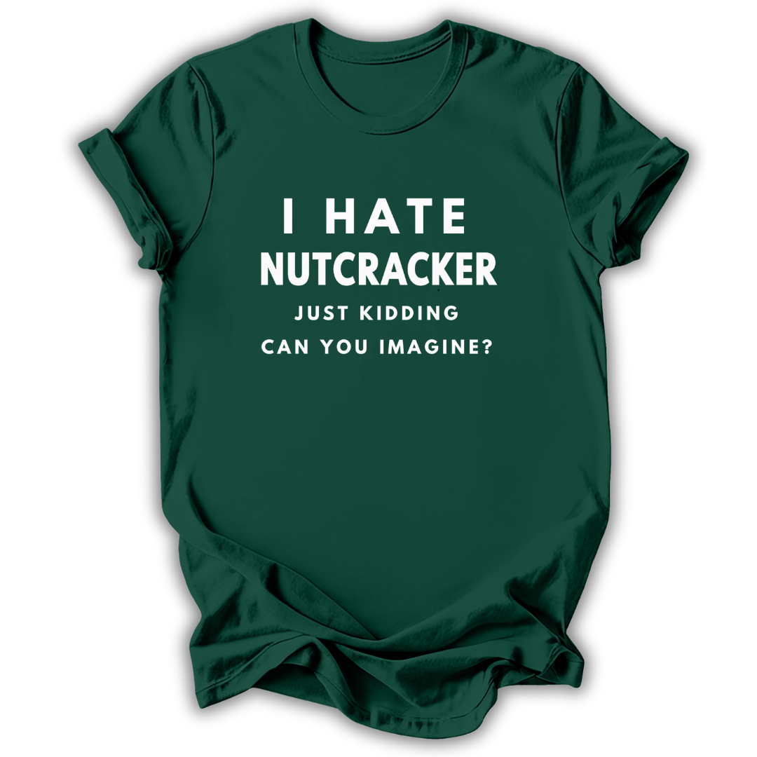I Hate Nutcracker T-hirt