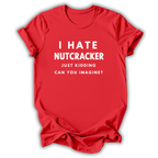 I Hate Nutcracker T-hirt