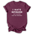 I Hate Nutcracker T-hirt