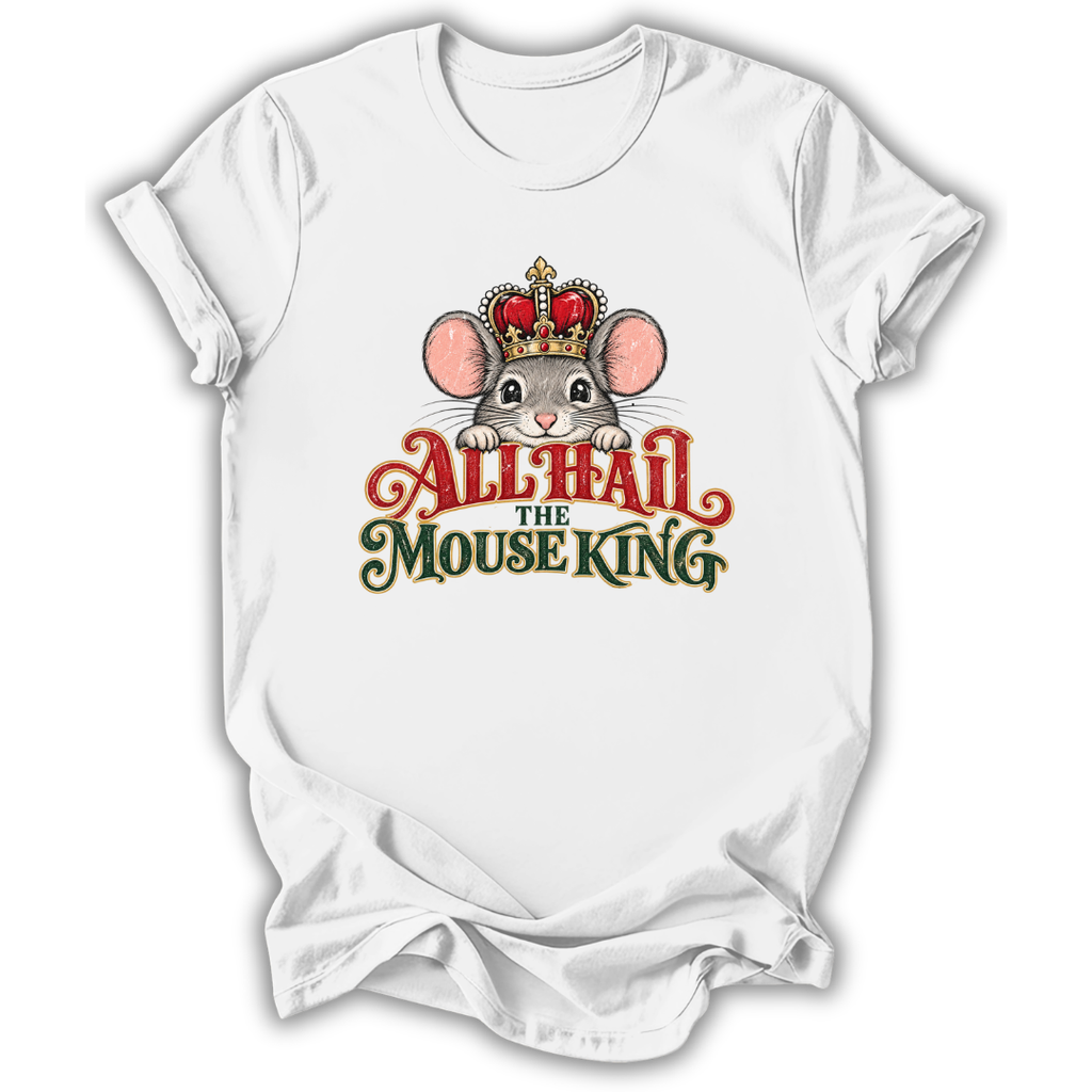 A white short-sleeve t-shirt with a graphic print of a cartoon mouse wearing a red and gold crown above the text 'ALL HAIL THE MOUSE KING' in red and green lettering.