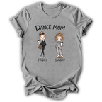 A heather gray short-sleeve t-shirt with a graphic print that reads 'DANCE MOM' above two cartoon women labeled 'FRIDAY' and 'SUNDAY'.