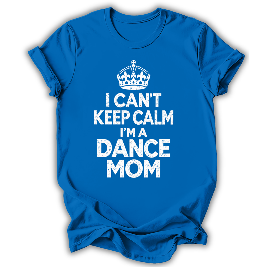 I Can’t Keep Calm Mom T-Shirt