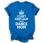 I Can’t Keep Calm Mom T-Shirt