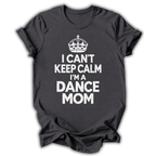 I Can’t Keep Calm Mom T-Shirt