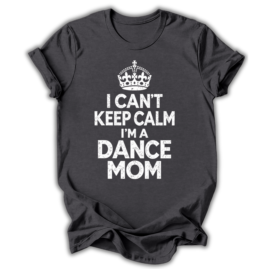 I Can’t Keep Calm Mom T-Shirt