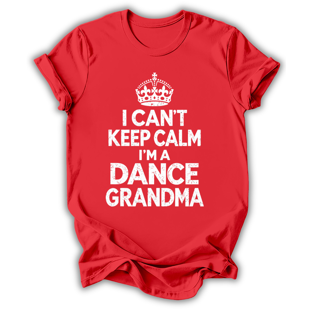 A red short-sleeve t-shirt with a white graphic print featuring a crown and the text 'I CAN'T KEEP CALM I'M A DANCE GRANDMA' on a white background.