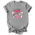 A heather gray short-sleeve t-shirt with a circular graphic on the chest that reads 'PROUD MEMBER OF The Bad Dance Moms CLUB'. The graphic features a pink striped circle with white and black lettering.