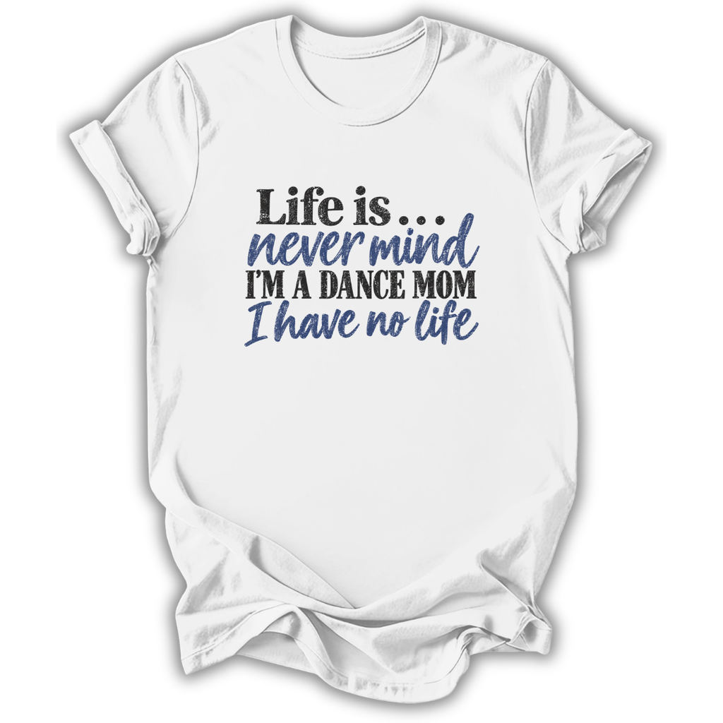 Life Is T-Shirt