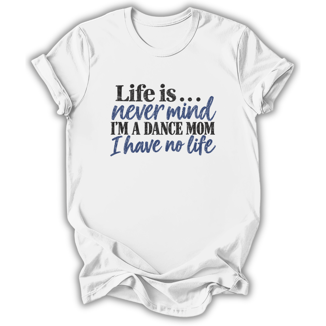 Life Is T-Shirt