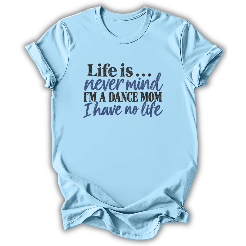 Life Is T-Shirt
