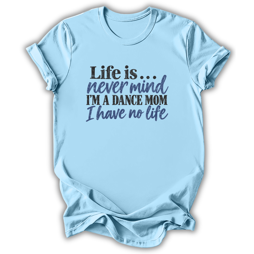 Life Is T-Shirt