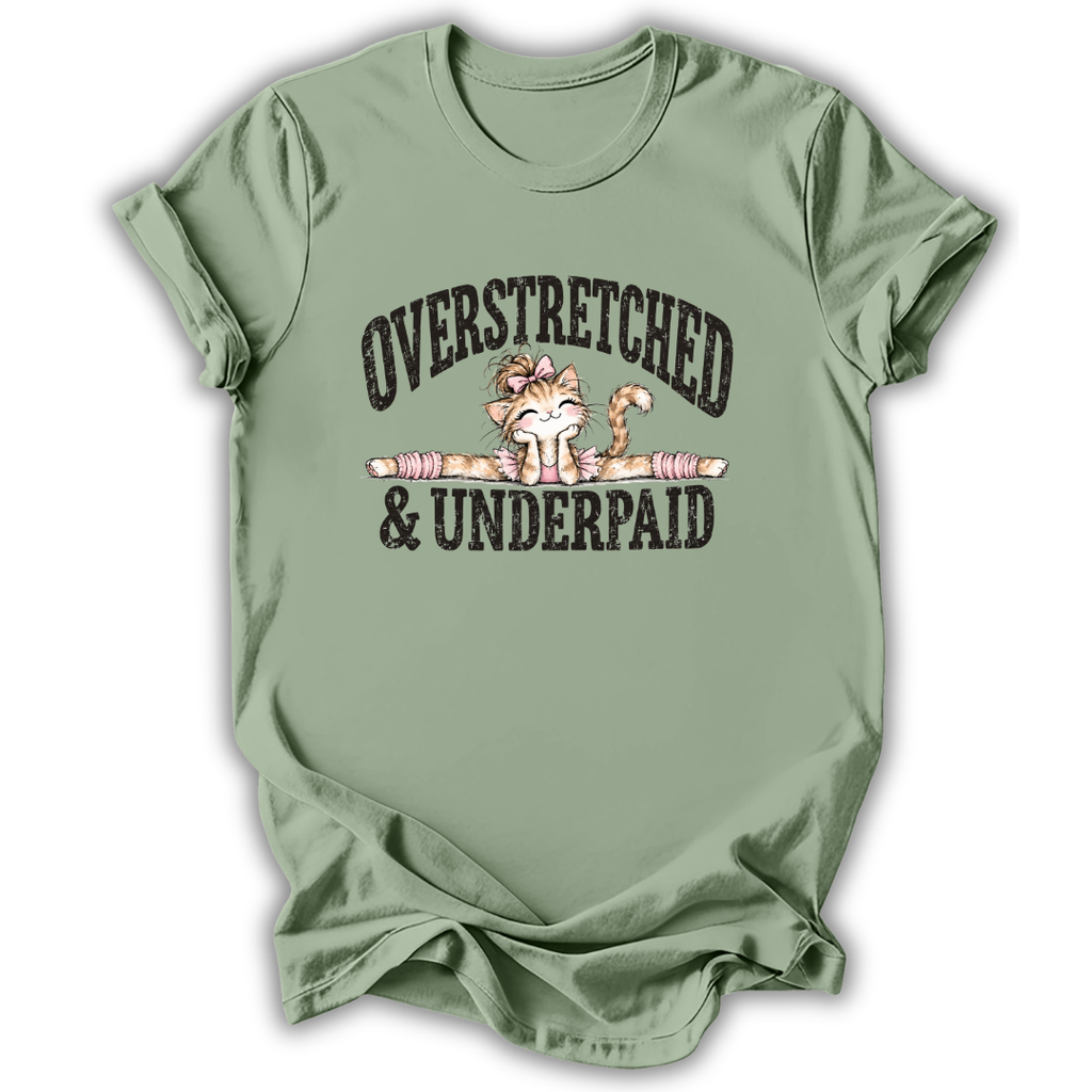 Overstretched & Underpaid T-Shirt
