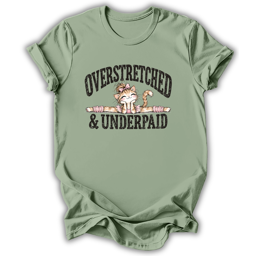 Overstretched & Underpaid T-Shirt
