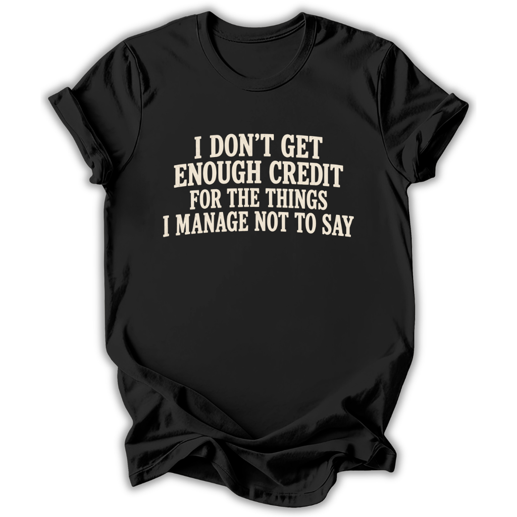 Things I Manage Not To Say T-Shirt