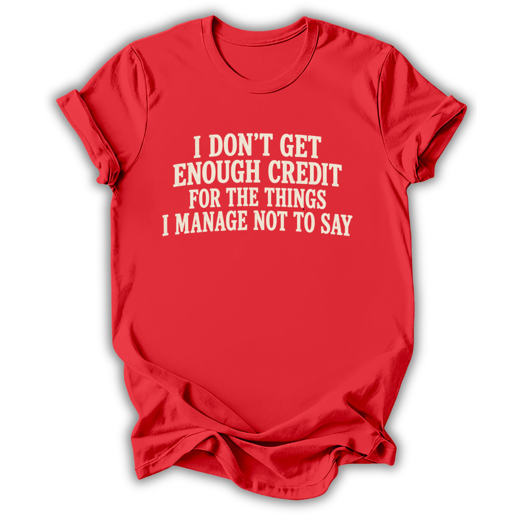 Things I Manage Not To Say T-Shirt