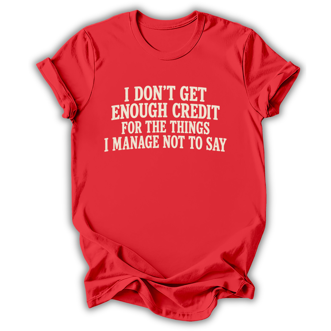 Things I Manage Not To Say T-Shirt