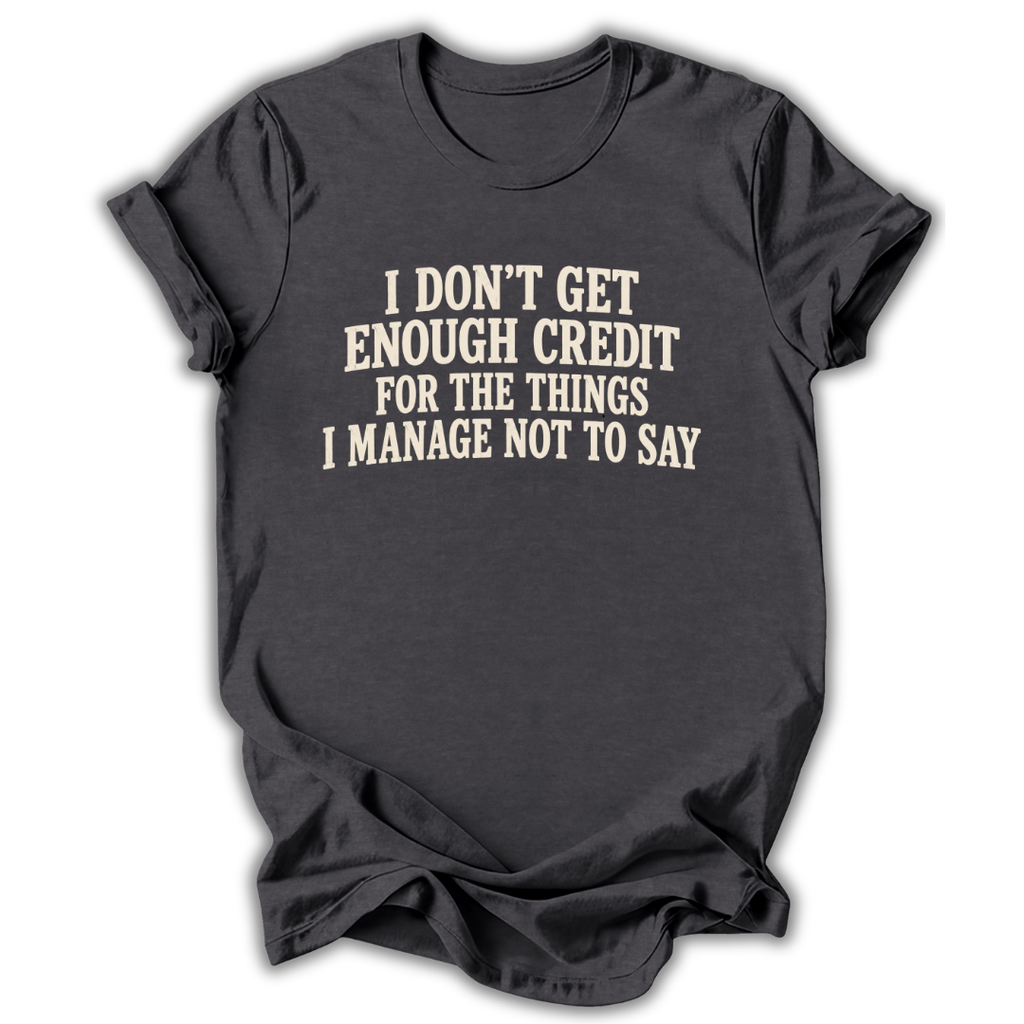 Things I Manage Not To Say T-Shirt