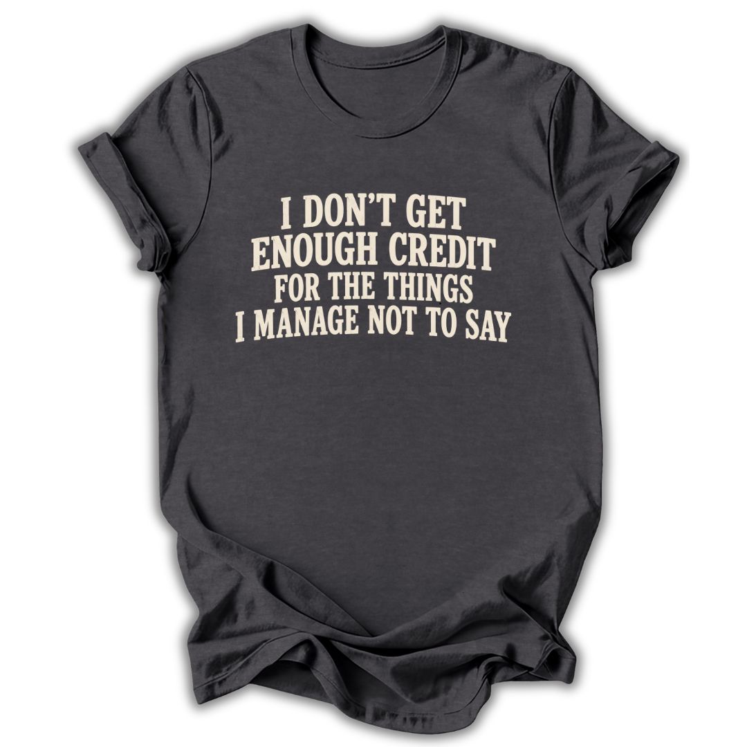 Things I Manage Not To Say T-Shirt