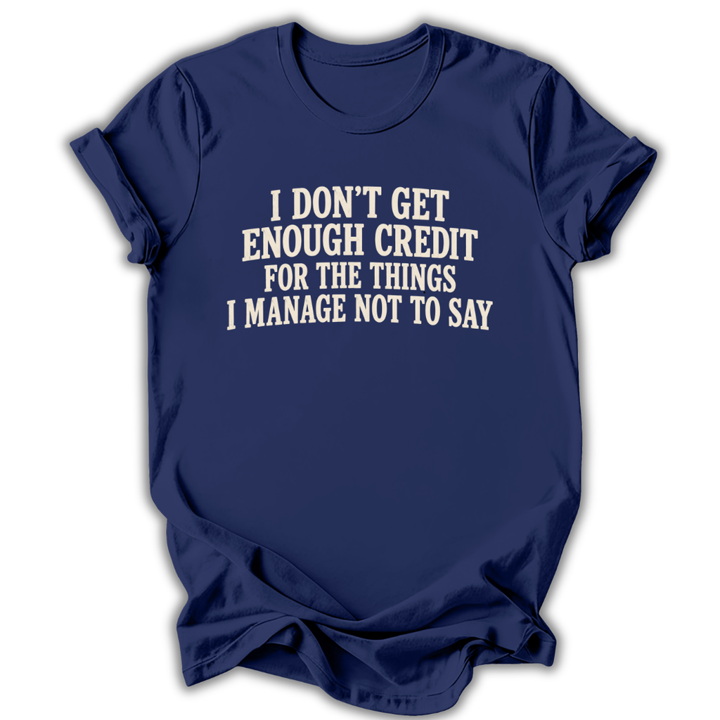 Things I Manage Not To Say T-Shirt