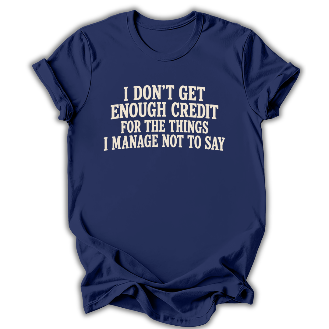Things I Manage Not To Say T-Shirt
