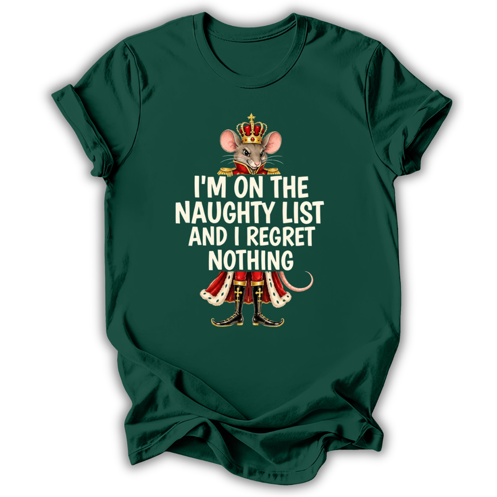 A forest green short-sleeve t-shirt printed with the “I Regret Nothing” Nutcracker graphic design.