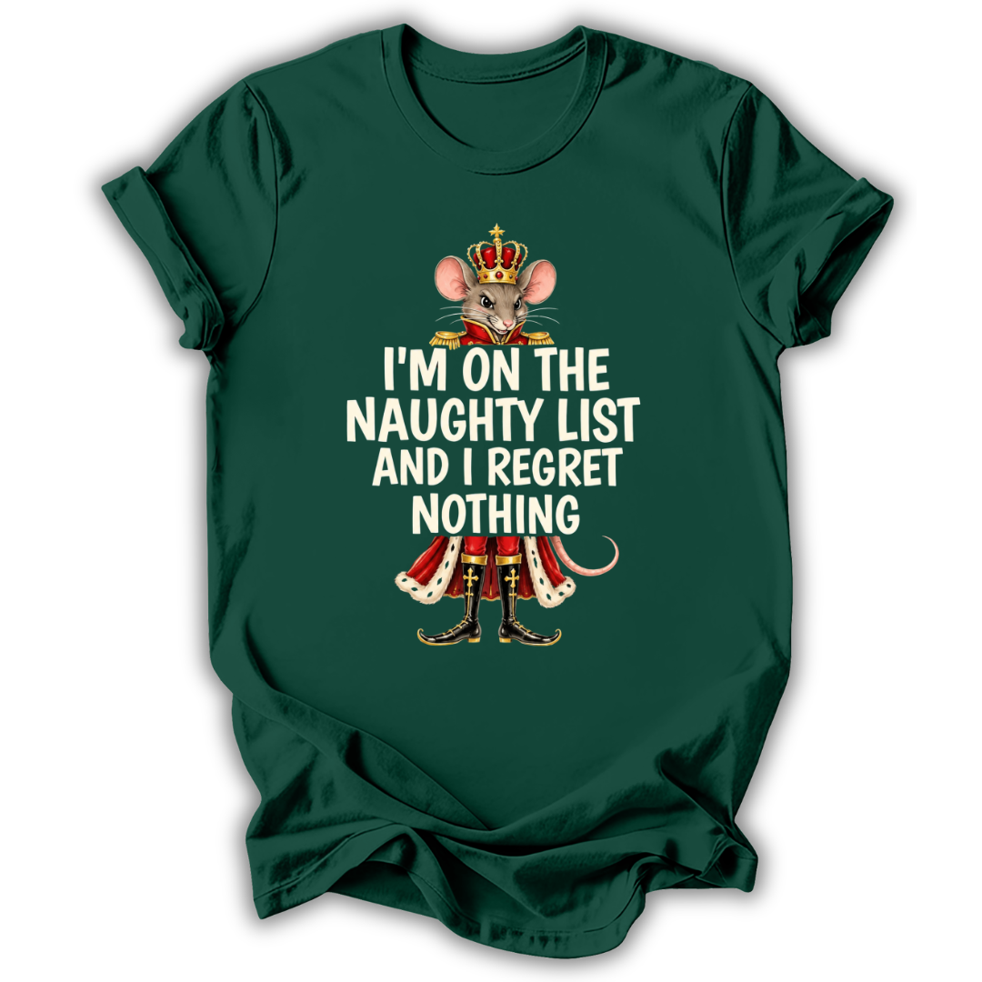 A forest green short-sleeve t-shirt printed with the “I Regret Nothing” Nutcracker graphic design.