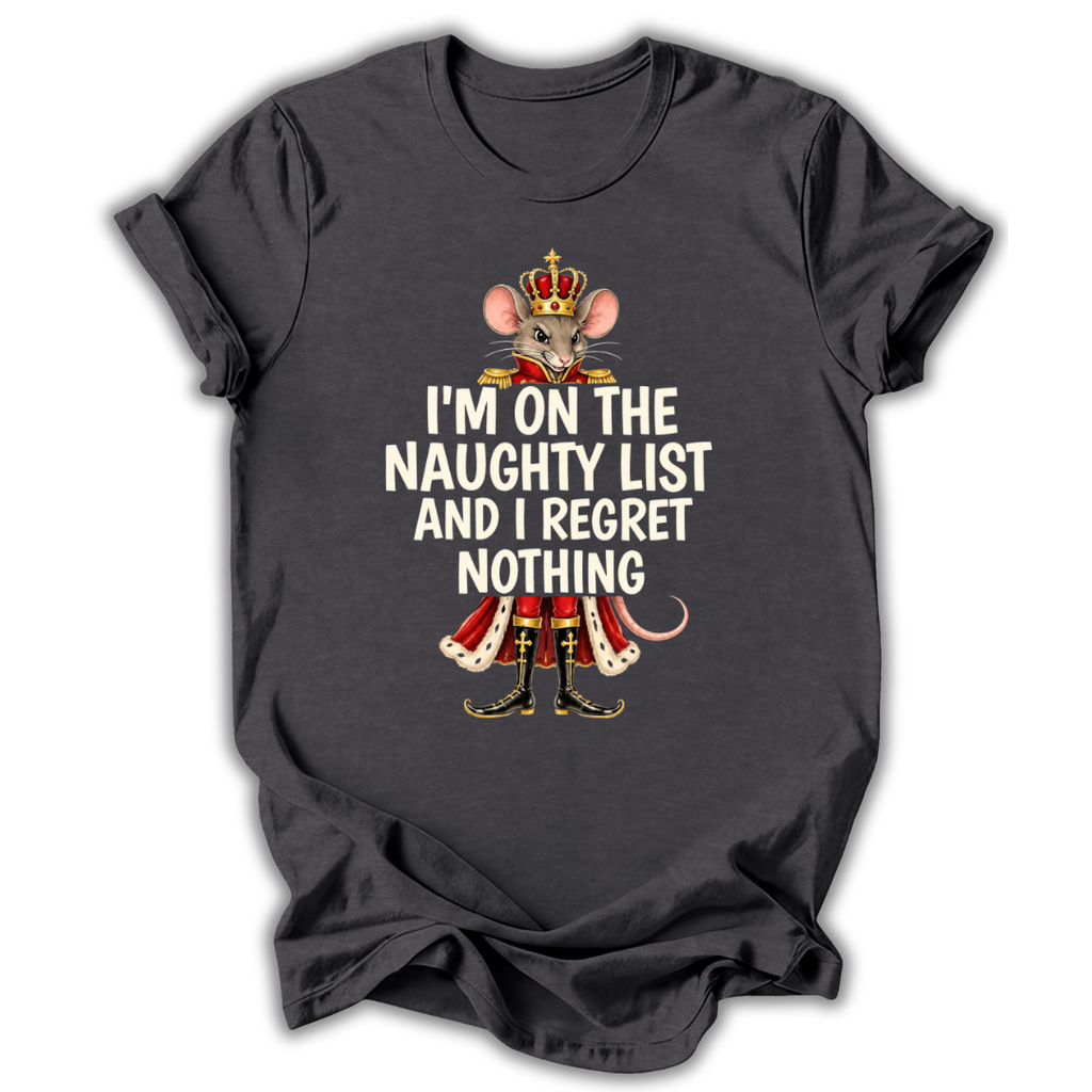 A dark heather gray short-sleeve t-shirt printed with the “I Regret Nothing” Nutcracker graphic design.