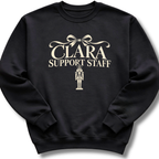 A black crewneck sweatshirt featuring a 'Clara Support Staff' Nutcracker graphic.