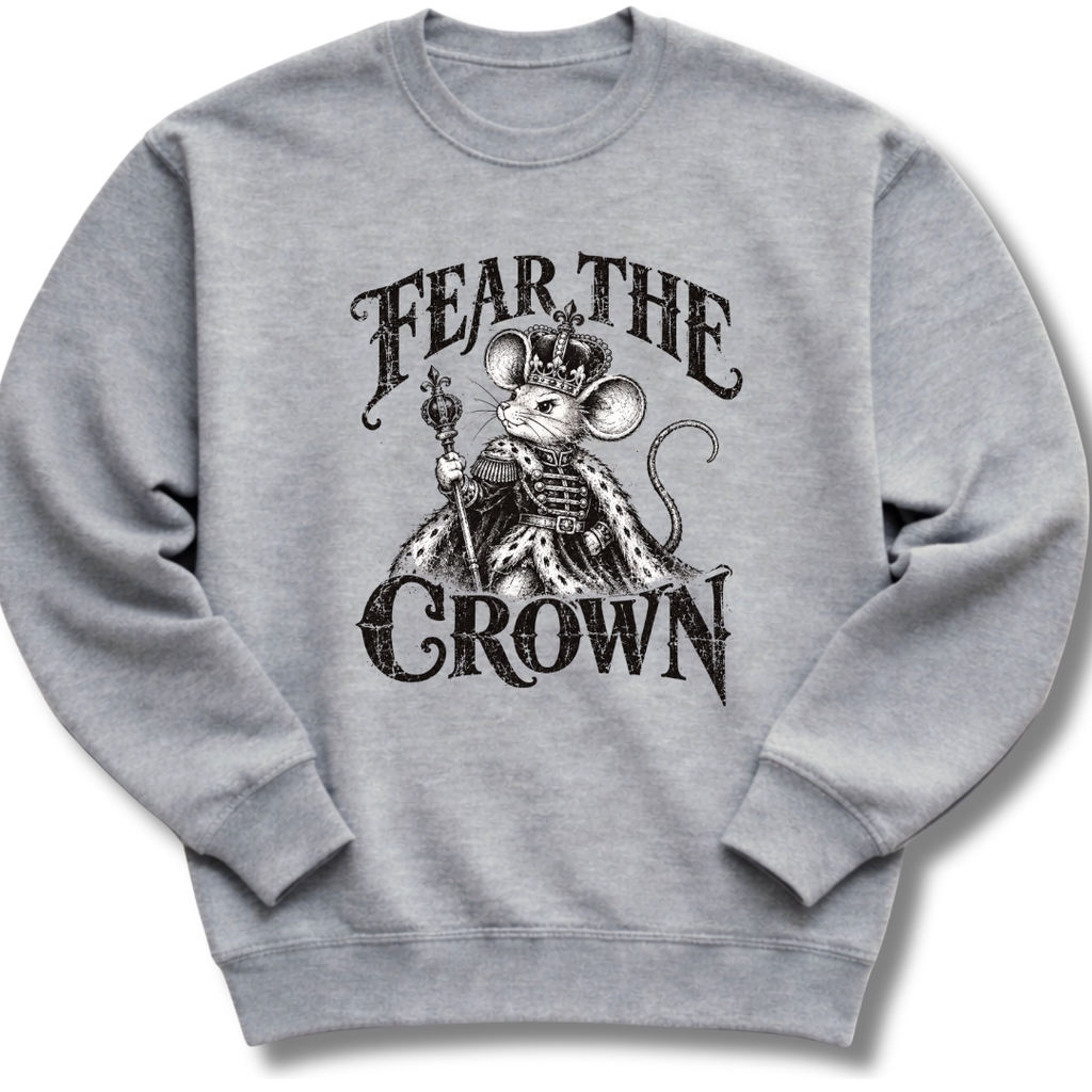 A heather gray crewneck sweatshirt featuring a crowned, sword-bearing mouse in detailed black artwork beneath the words 'FEAR THE CROWN'.