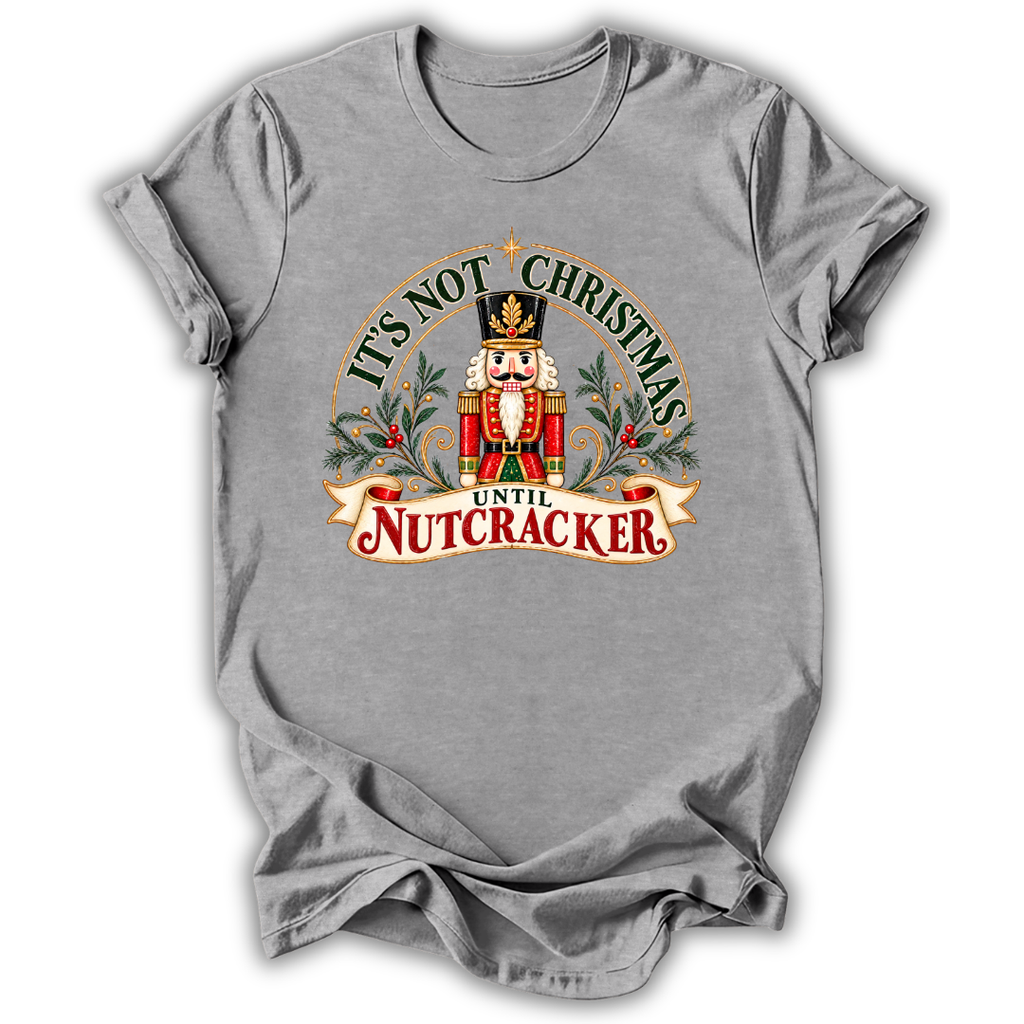 Not Christmas Until Nutcracker Kids T-Shirt