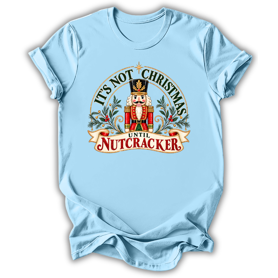 Not Christmas Until Nutcracker Kids T-Shirt