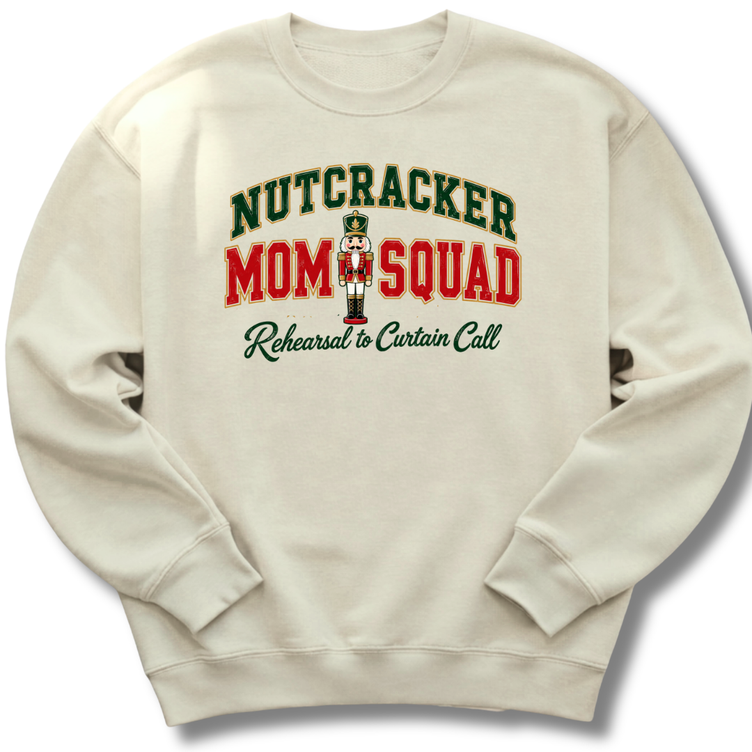 Nutcracker Mom Squad Sweatshirt