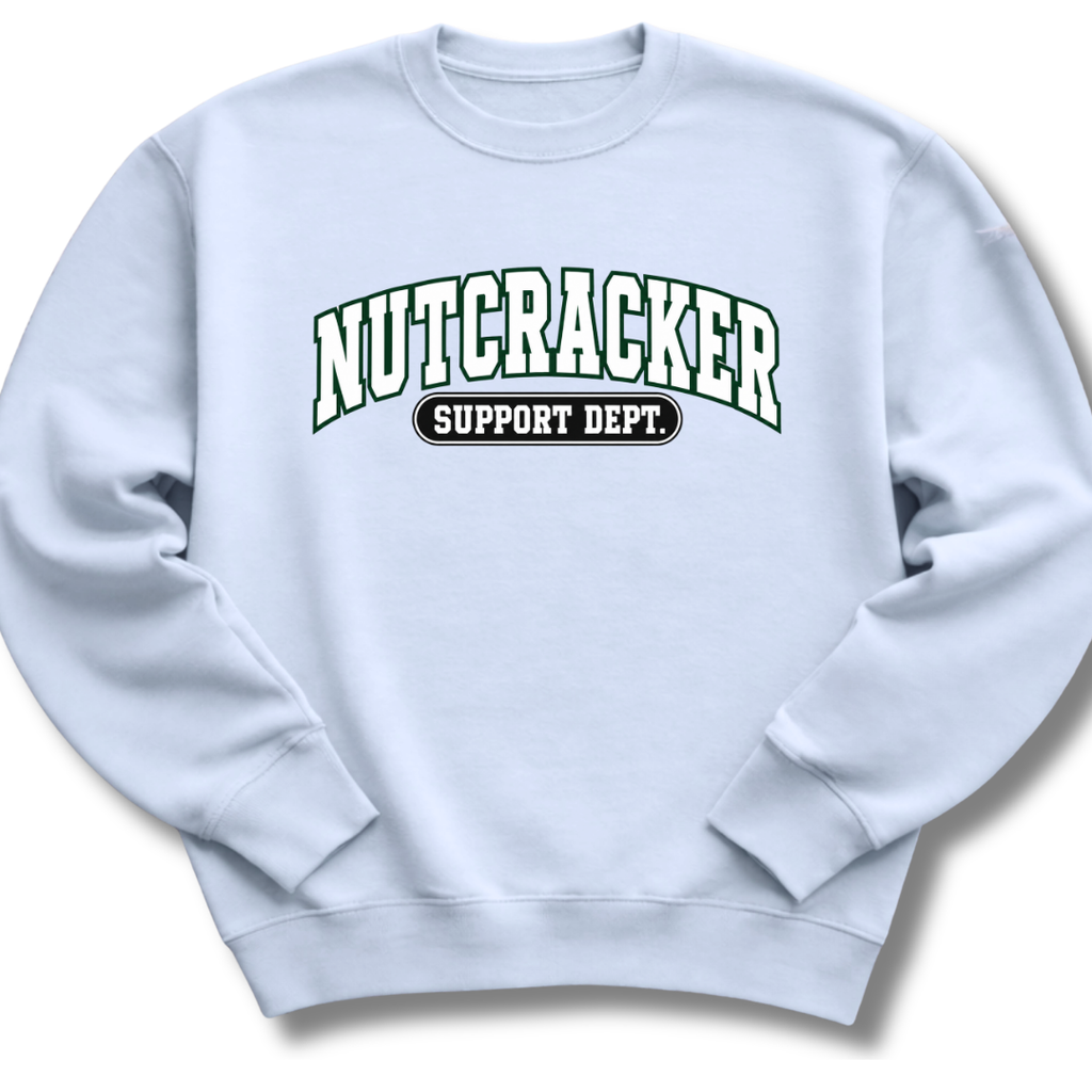 Nutcracker Support Dept Sweatshirt