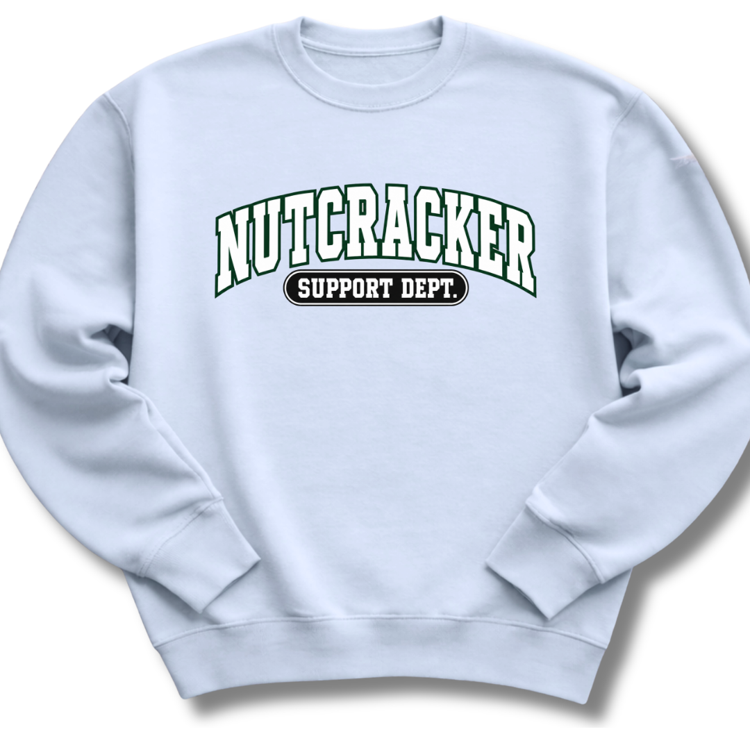 Nutcracker Support Dept Sweatshirt
