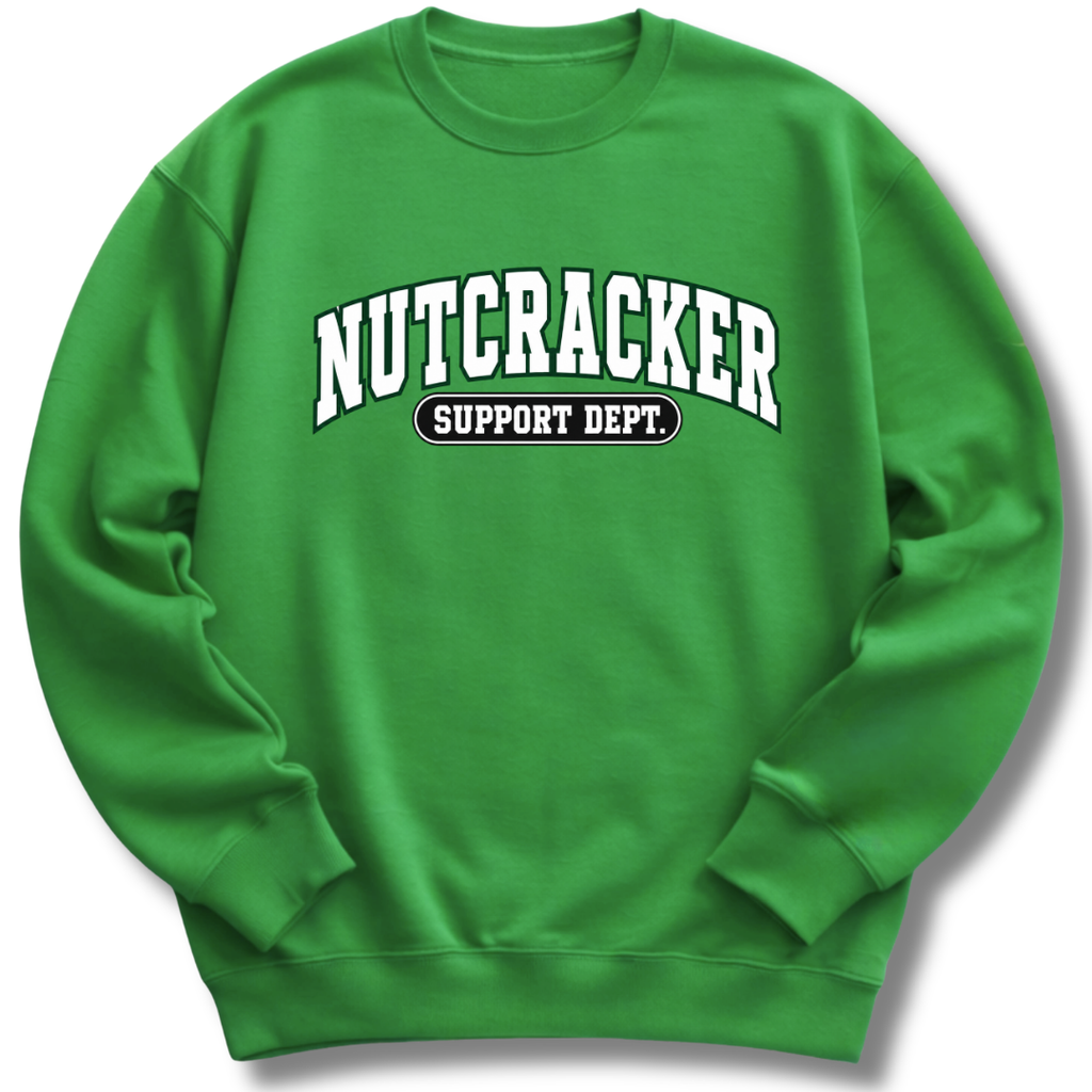 Nutcracker Support Dept Sweatshirt