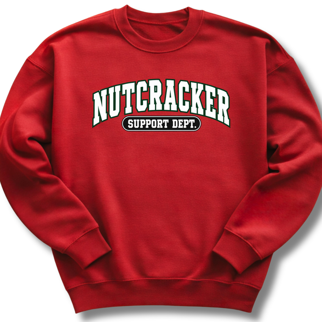 Nutcracker Support Dept Sweatshirt
