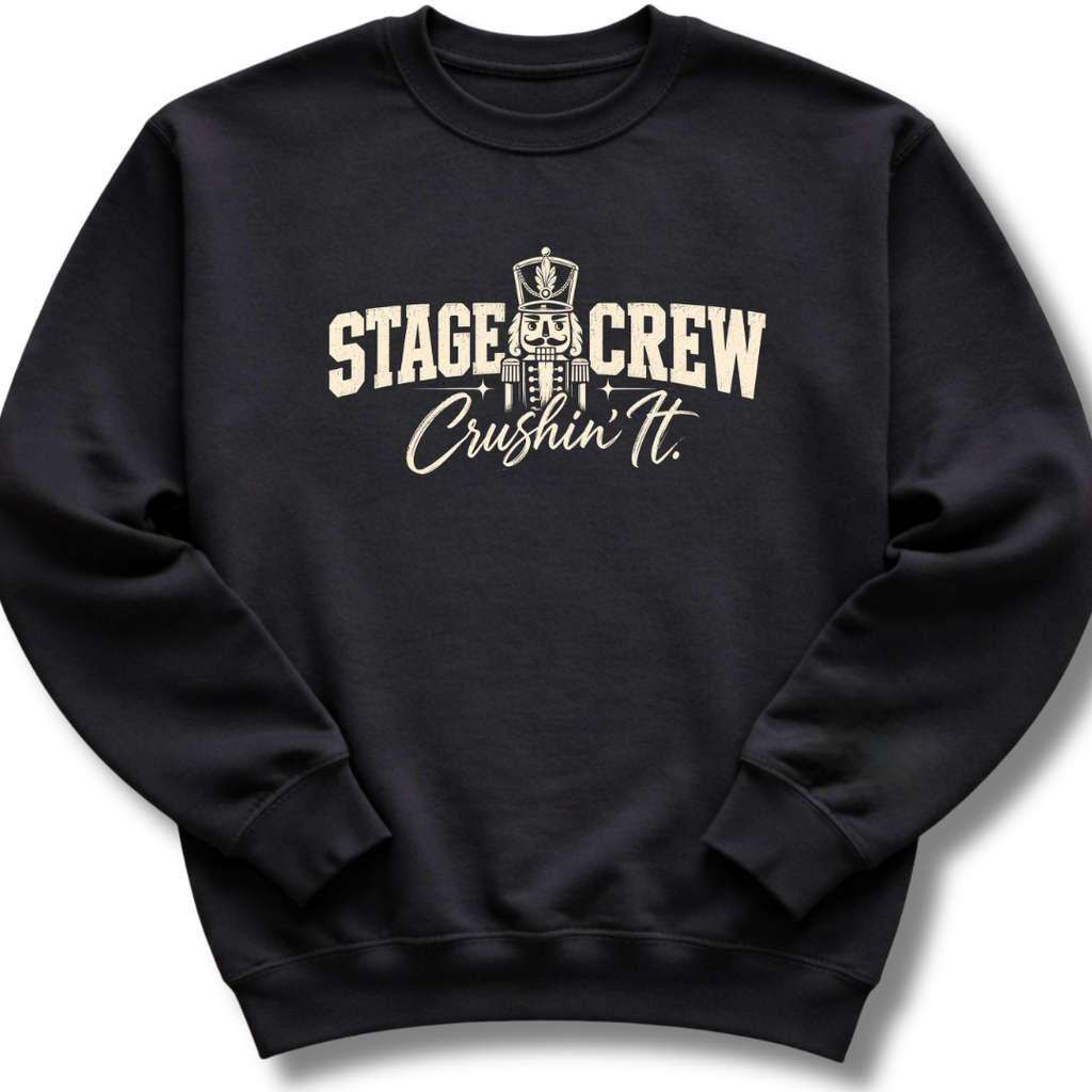 Stage Crew Crushin’ It Sweatshirt