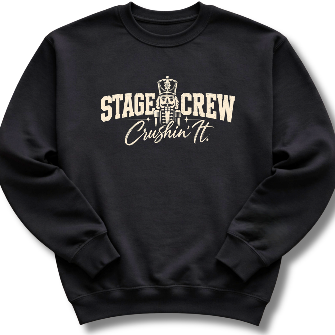 Stage Crew Crushin’ It Sweatshirt