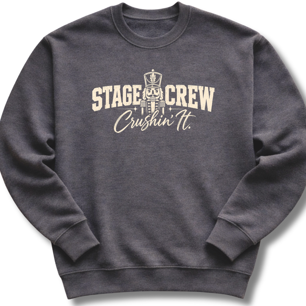 Stage Crew Crushin’ It Sweatshirt