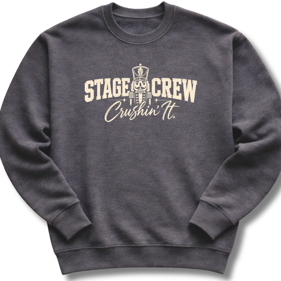 Stage Crew Crushin’ It Sweatshirt