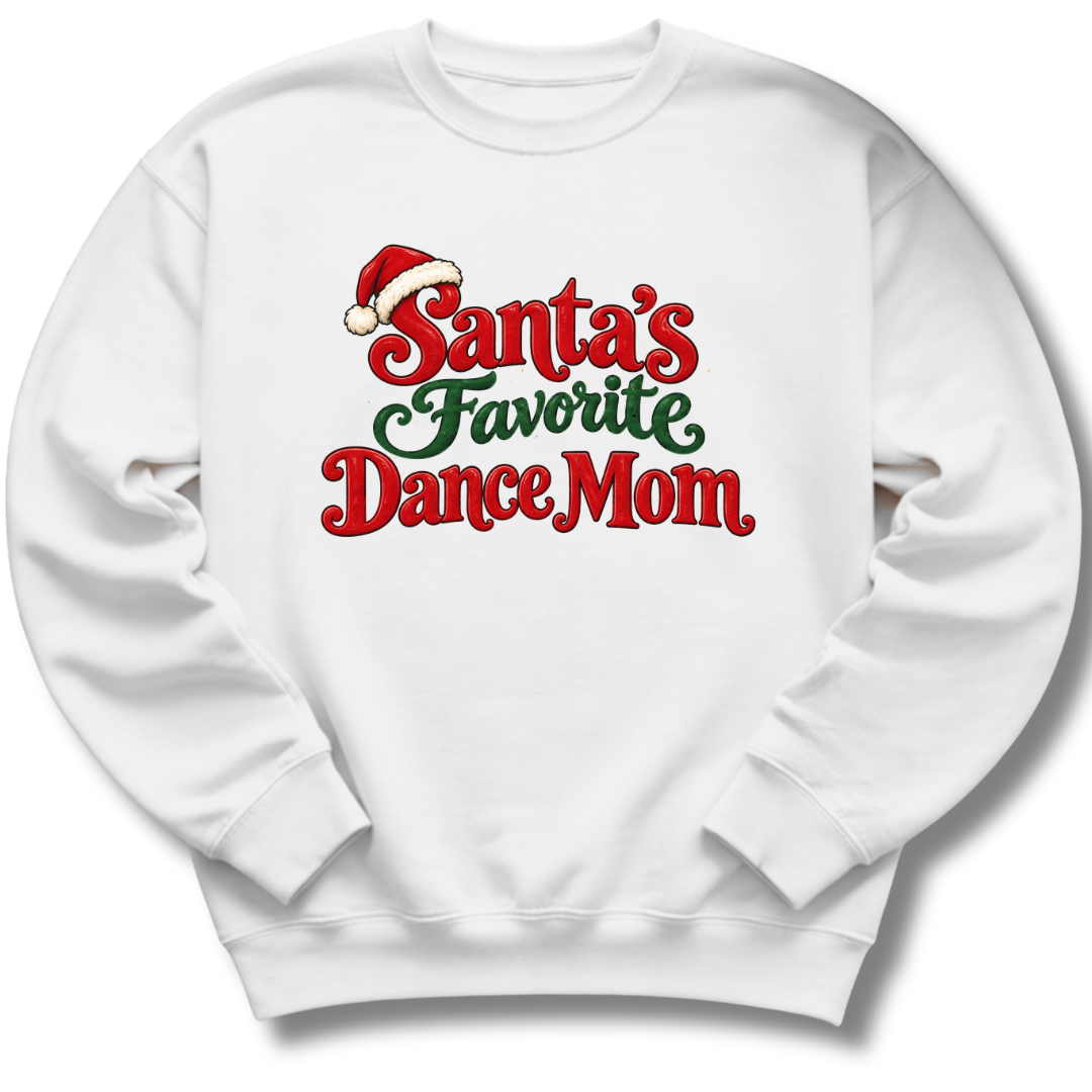 Santa’s Favorite Dance Mom Sweatshirt