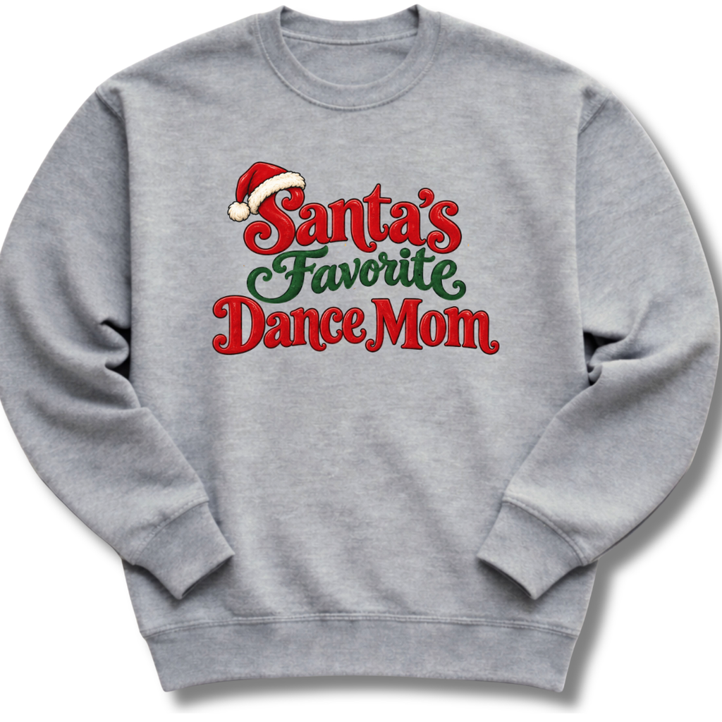 Santa’s Favorite Dance Mom Sweatshirt